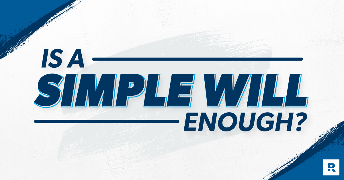 Is a simple will enough?