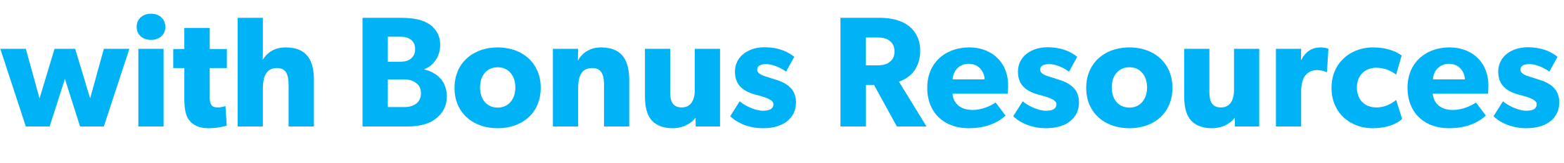 with Bonus Resources