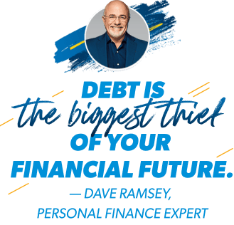 Debt is the biggest thief of your financial future —Dave Ramsey, Personal Finance Expert