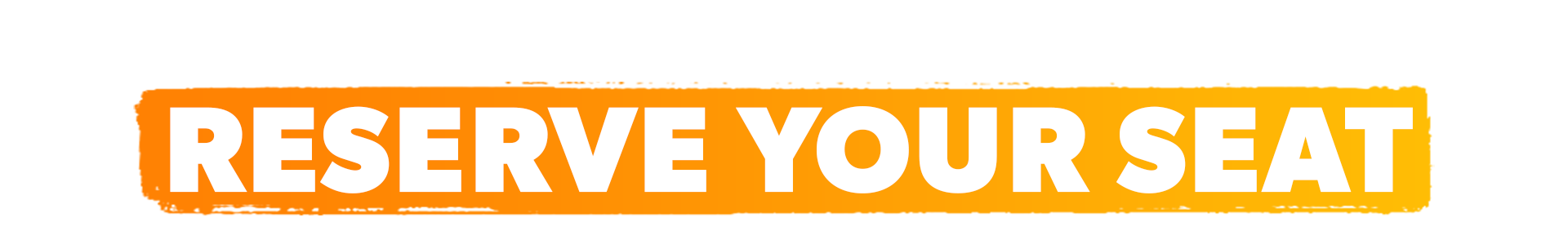 Be part of the show, reserve your seat