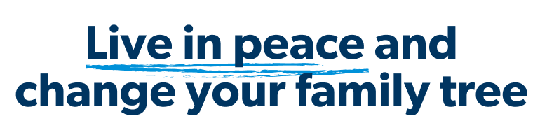 Live in peace and change your family tree