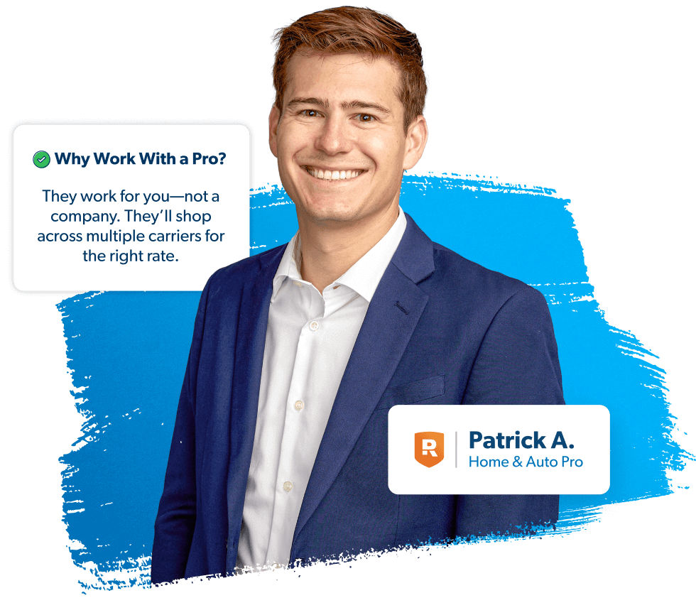 Patrick A., Home & Auto Pro, beside text: “Why work with a pro? They work for you—not a company. They’ll shop across multiple carriers for the right rate.”